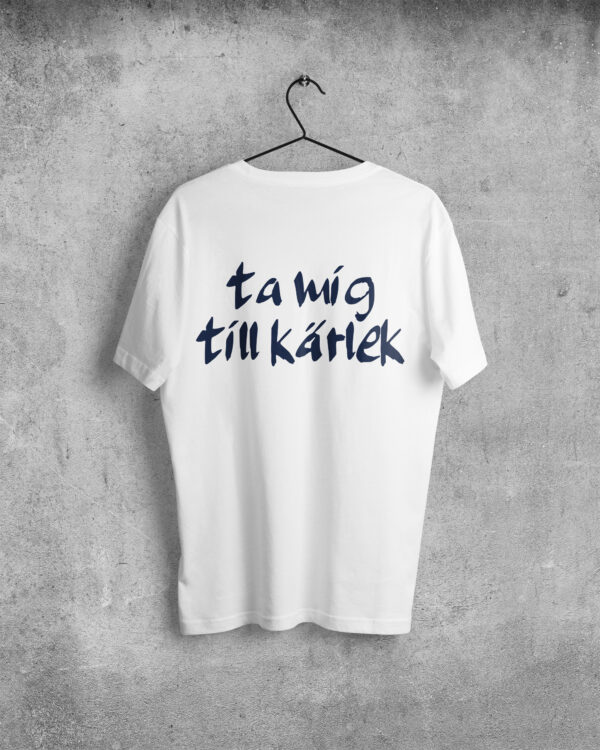 T-shirt Ta mig till kärlek - Bild 3