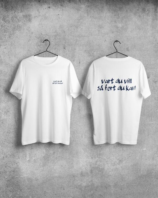 T-shirt Vart du vill så fort du kan