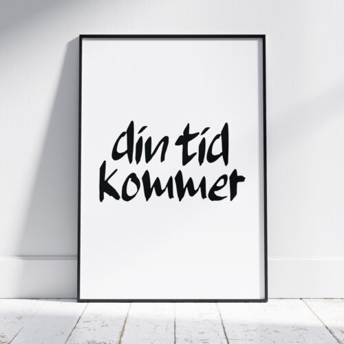 Din tid kommer Poster