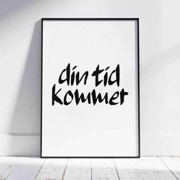 Din tid kommer Poster
