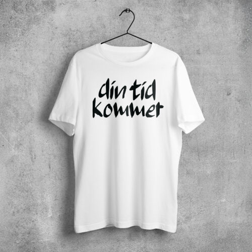 Din tid kommer T-shirt