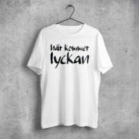 Här kommer lyckan T-shirt
