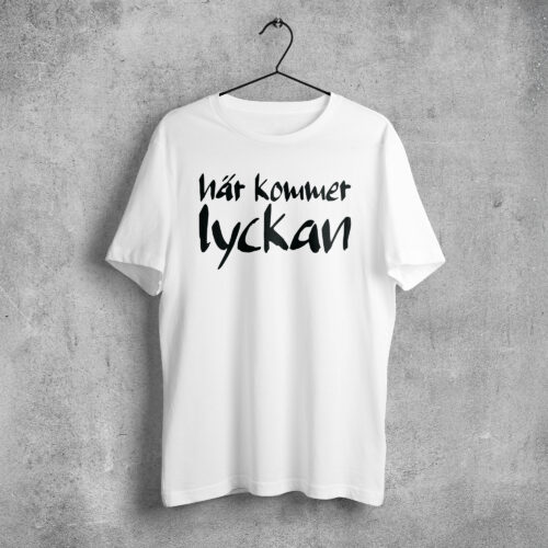 Här kommer lyckan T-shirt