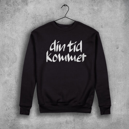 Din tid kommer Sweatshirt