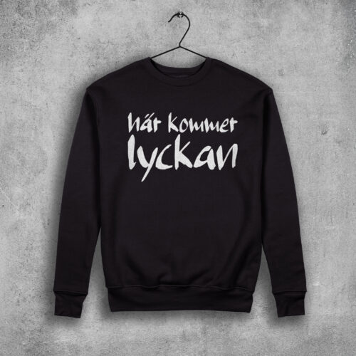 Här kommer lyckan Sweatshirt