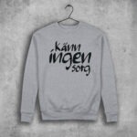 Känn ingen sorg Sweatshirt grå