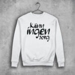Känn ingen sorg Sweatshirt vit